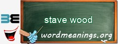 WordMeaning blackboard for stave wood